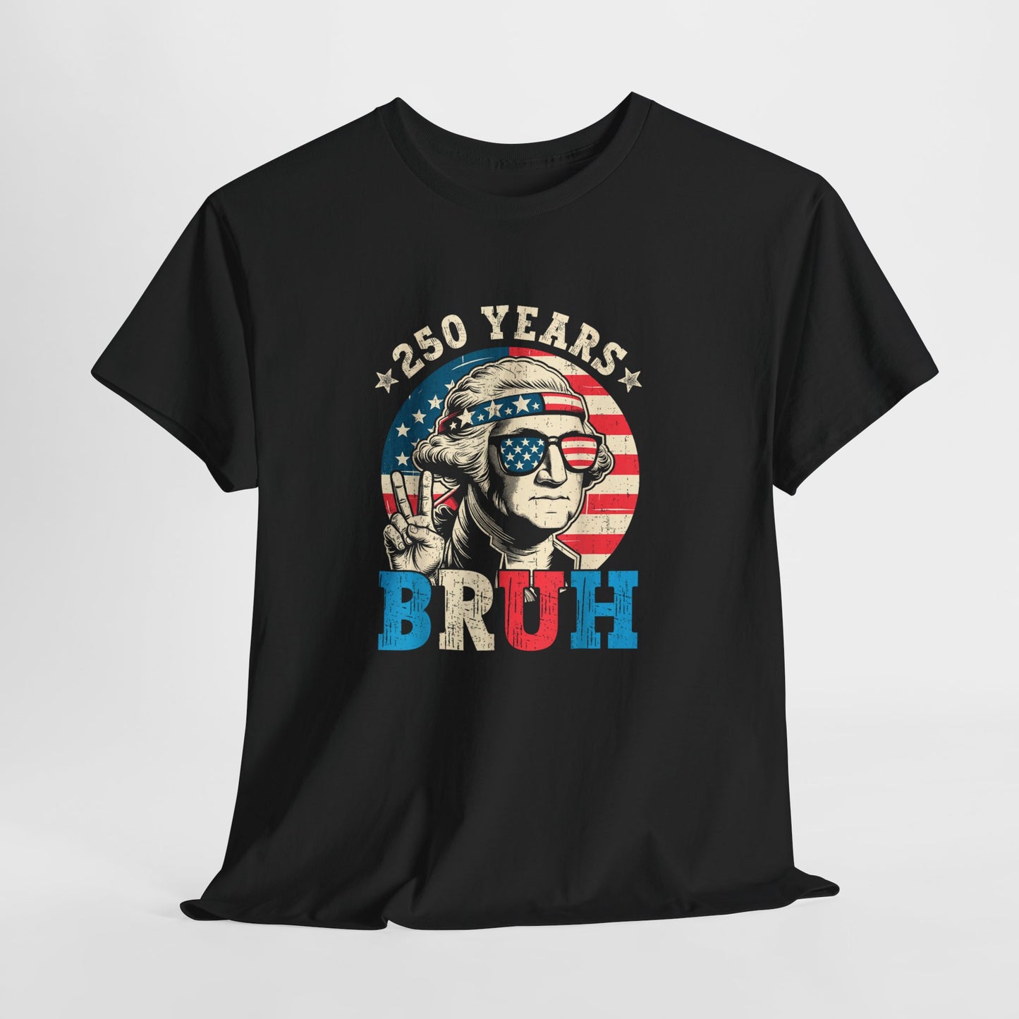 250 Years of Freedom -BRUH!
