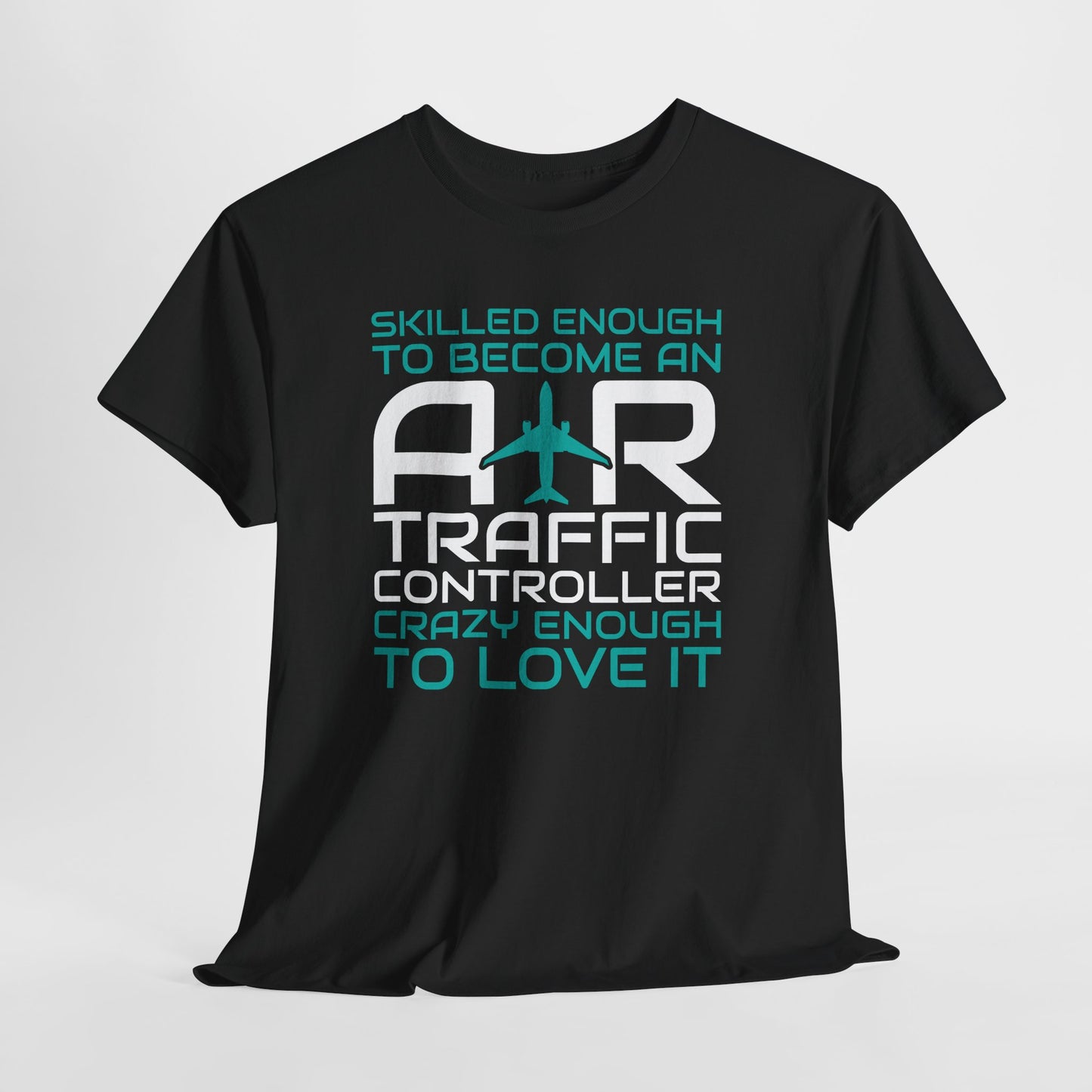 Skilled Enough to Become an Air Traffic Controller Tee Shirt