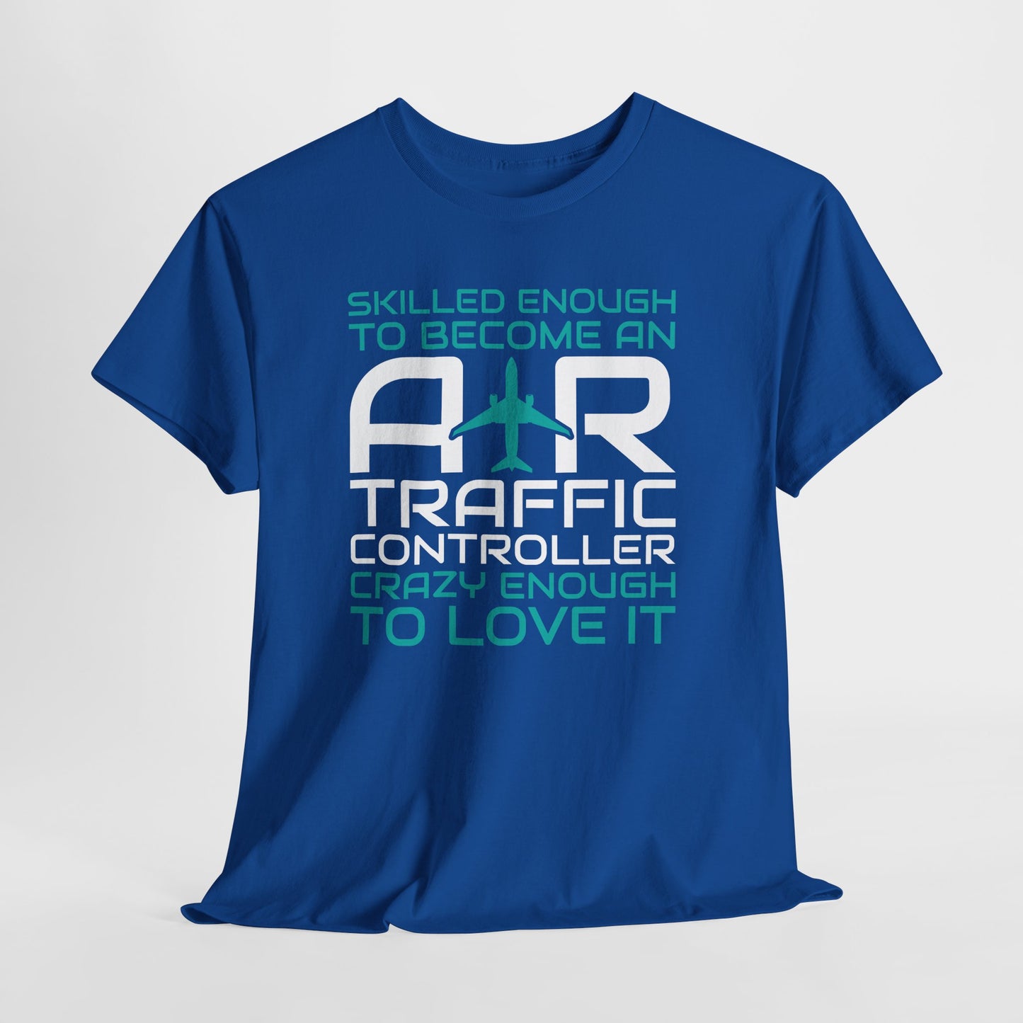Skilled Enough to Become an Air Traffic Controller Tee Shirt