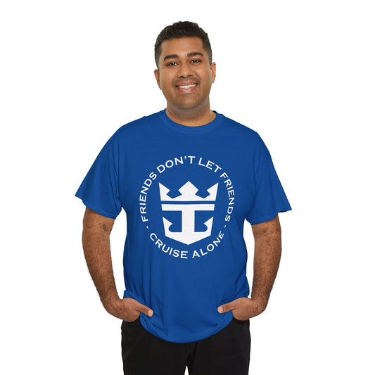 Friends Don't Let Friends Cruise Alone - Unisex.Men's Tee Shirt